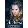 My Life as Athena: The private memoirs of a greek goddess