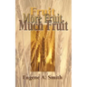 Fruit, More Fruit, Much Fruit