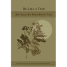Be Like A Tree: Zen Talks by Thich Phuoc Tinh
