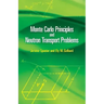 Monte Carlo Principles and Neutron Transport Problems