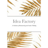 Idea Factory: A Collection of Brainstorming and Creative Thinking