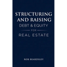 Structuring and Raising Debt & Equity for Real Estate