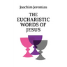 The Eucharistic Words of Jesus