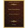 Works of Jacob Behmen: The Teutonic Philosopher V1