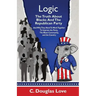 Logic: The Truth About Blacks and the Republican Party: And Why They Need To Work Together To Improve The Party, The Black Community, And The Country