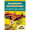 Secondary Superheroes of Golden Age Comics