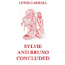 Sylvie And Bruno Concluded: Fully Illustrated Edition