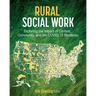Rural Social Work: Exploring the Impact of Context, Community, and the COVID-19 Pandemic