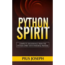 Python Spirit: Complete Deliverance from the Python Spirit with Powerful Prayers