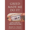 Greed Made Me Do It! Legal Ways and Other Ways to Minimize Greed in Your Family