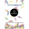 Hit the Job Running: Because Landing the Job Is the Easy Part
