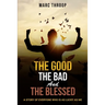 The Good, The Bad, and The Blessed