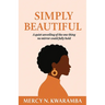 Simply Beautiful: A quiet unveiling of the one thing no mirror could fully hold