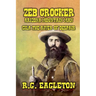Zeb Crocker - Arizona Mountain Man - Gila - The River of Despair