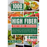 High Fiber Vegetarian Cookbook: Delicious Low Fat and Plant Based Recipes to Manage Diabetes, High Cholesterol, High Blood Pressure, and IBS and Enhan