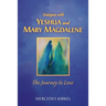 Dialogues with Yeshua and Mary Magdalene: The Journey to Love