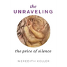 The Unraveling: The Price of Silence
