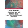 Social Haunting, Education, and the Working Class: A Critical Marxist Ethnography in a Former Mining Community