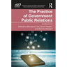 The Practice of Government Public Relations