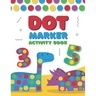 Dot Marker Activity Book: A Dot Art Coloring Book for Toddlers - Alphabet - Numbers - Dinosaurs