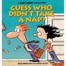 Guess Who Didn't Take a Nap?