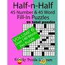 Half-n-Half Fill-In Puzzles, 45 number & 45 Word Fill-In Puzzles: Volume 6