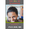 The Oil of Gladness: How you can destroy the yoke of depression