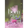 Still Born: It's Going To Happen