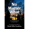 No Matter What: Never Say Die
