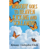 Nobody Goes To Heaven Kicking and Screaming