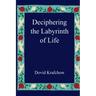 Deciphering the Labyrinth of Life