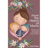 From the Hearts of Mums: Stories of love and inclusion in the world of Down Syndrome