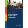 A Study Guide for Virginia Euwer Wolff's "Make Lemonade"