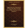 Suggestions for Experiments to Bring the Effects of Odic Force Within the Ken of Non-Sensitives