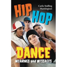 Hip Hop Dance: Meanings and Messages