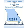 Parks, Trails, & Hikes in the St. Louis Area and Selected Parts of Missouri