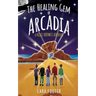 The Healing Gem of Arcadia