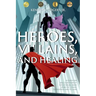 Heroes, Villains, and Healing: A Guide for Male Survivors of Child Sexual Abuse Using D.C. Comic Superheroes and Villains