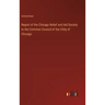 Report of the Chicago Relief and Aid Society to the Common Council of the Chity of Chicago