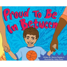 Proud To Be In Between