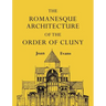 The Romanesque Architecture of the Order of Cluny