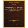 Oahspe Bible V2 A New Bible in the Words of Jehovih and His Angel Embassadors