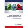 What happened to the healthcare industry stocks?