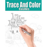 Trace and Color: Castles: Adult Activity Book