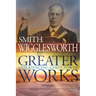 Greater Works: Experiencing God's Power