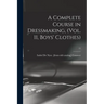 A Complete Course in Dressmaking, (Vol. 11, Boys' Clothes); 11
