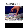 Money 101: For the Ordinary Person