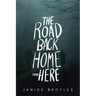 The Road Back Home from Here