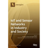 IoT and Sensor Networks in Industry and Society
