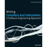 Writing Compilers and Interpreters: A Software Engineering Approach
